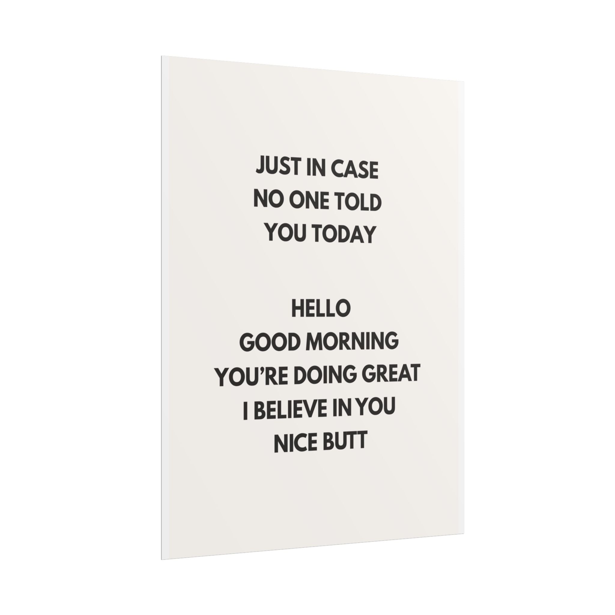 Just In Case No One Told You Today...