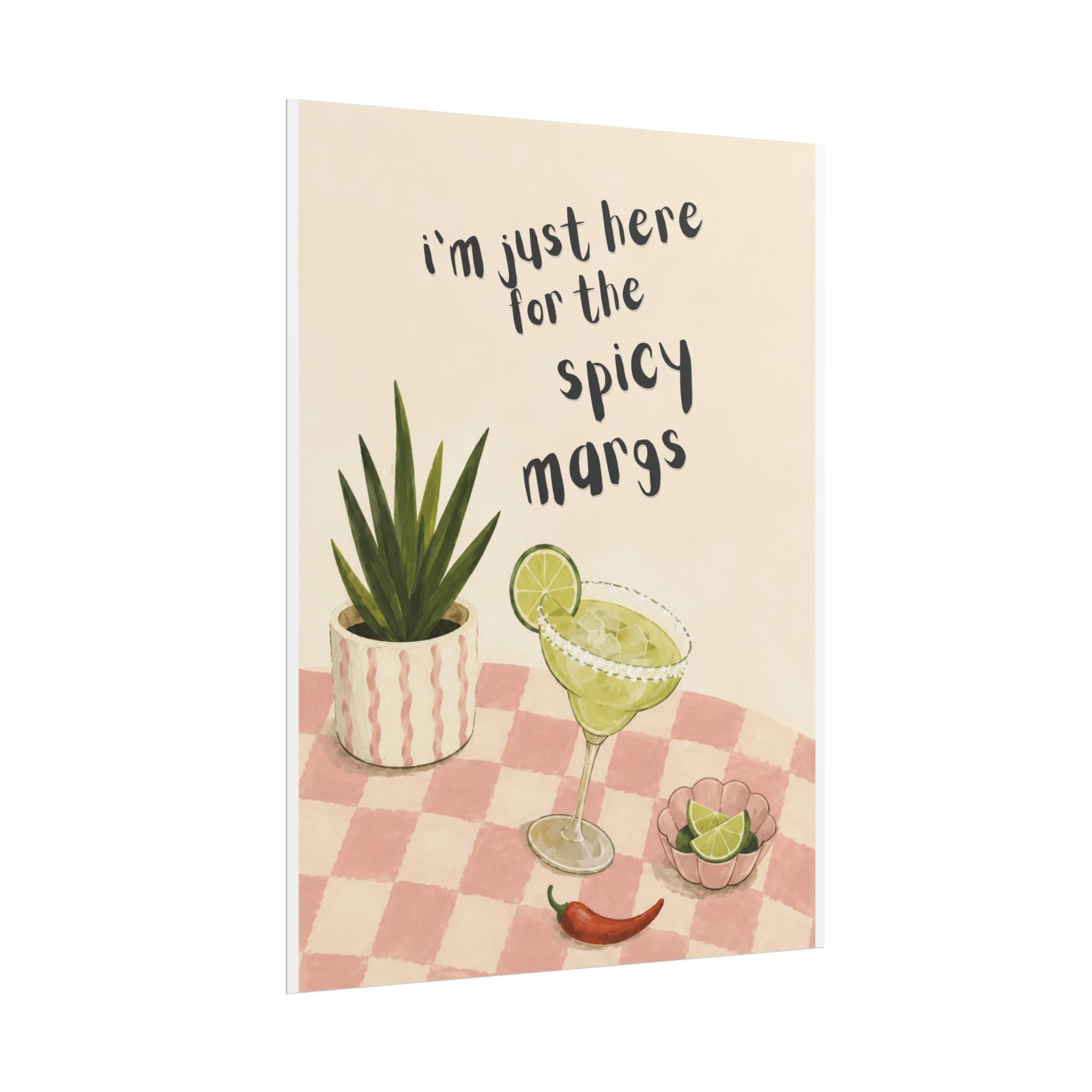 I’m Just Here for the Spicy Margs