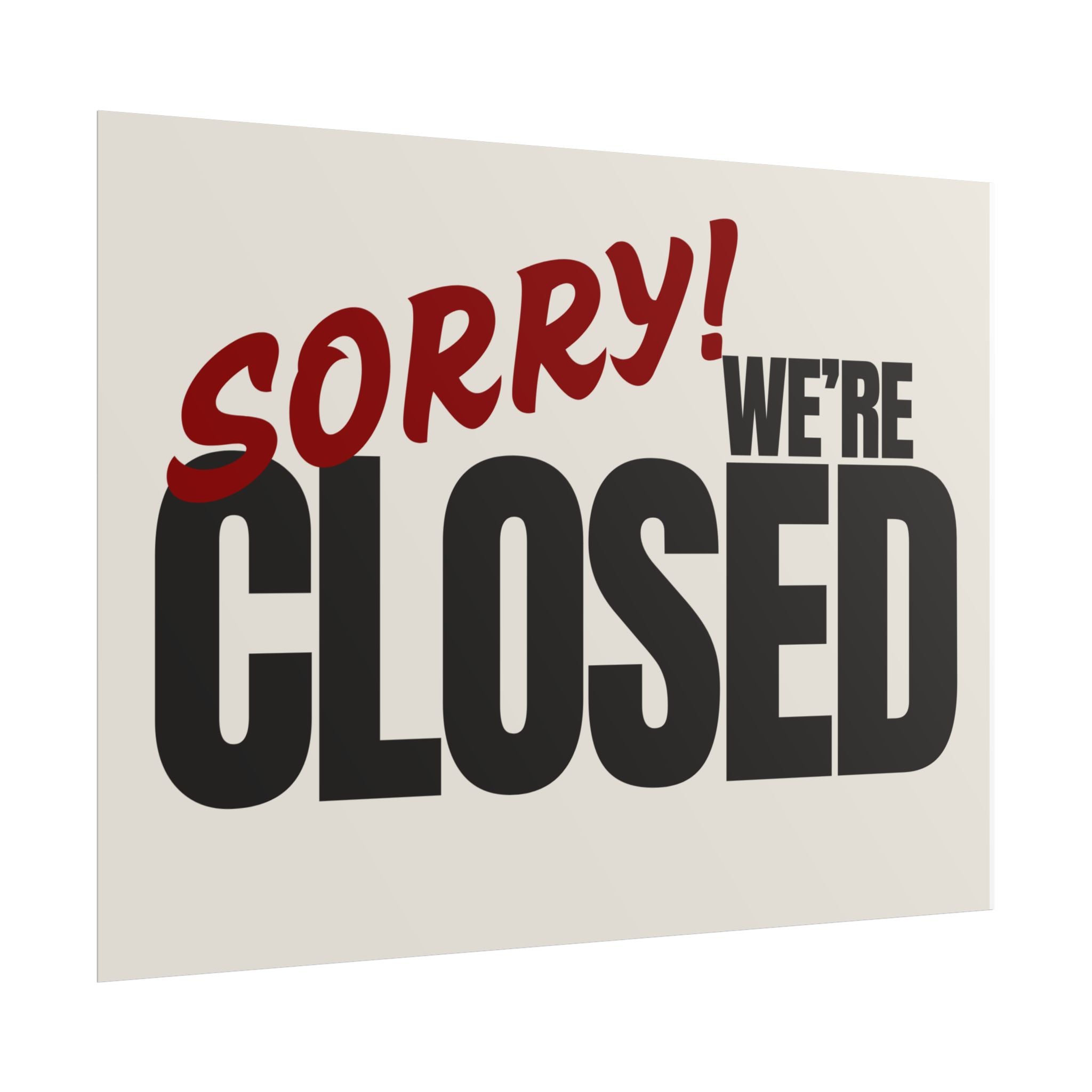 Sorry! We’re Closed
