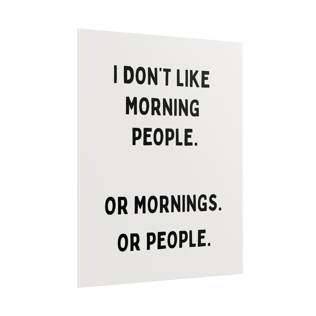 I Don't Like Morning People. Or Mornings. Or People.