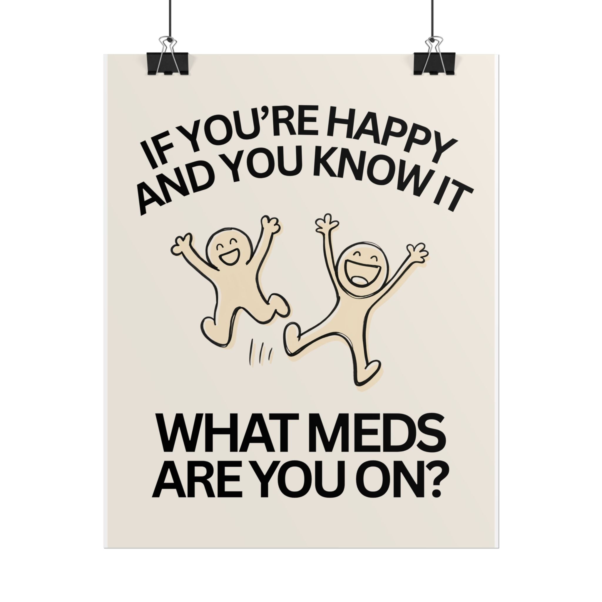 If You're Happy and You Know It... What Meds Are You On?