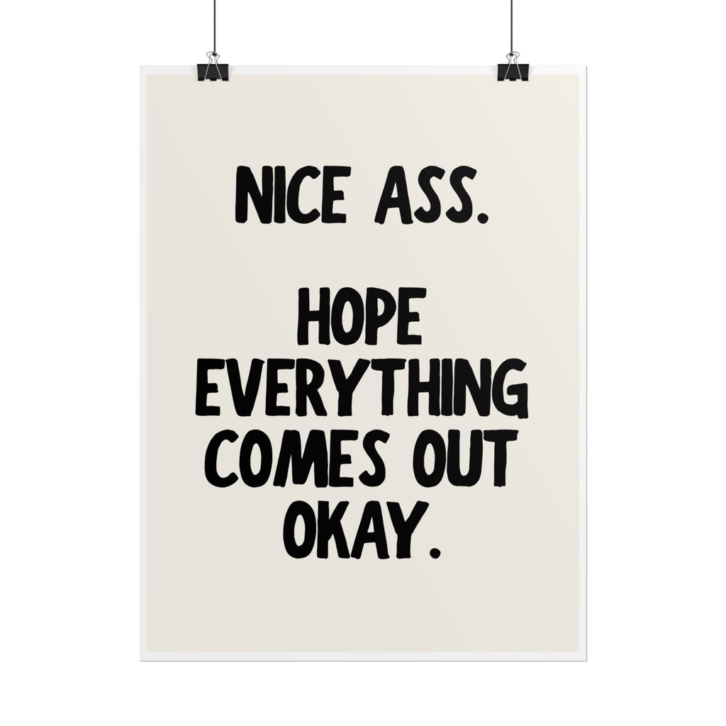Nice Ass. Hope Everything Comes Out Okay.