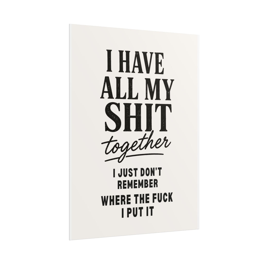 I Have All My Shit Together