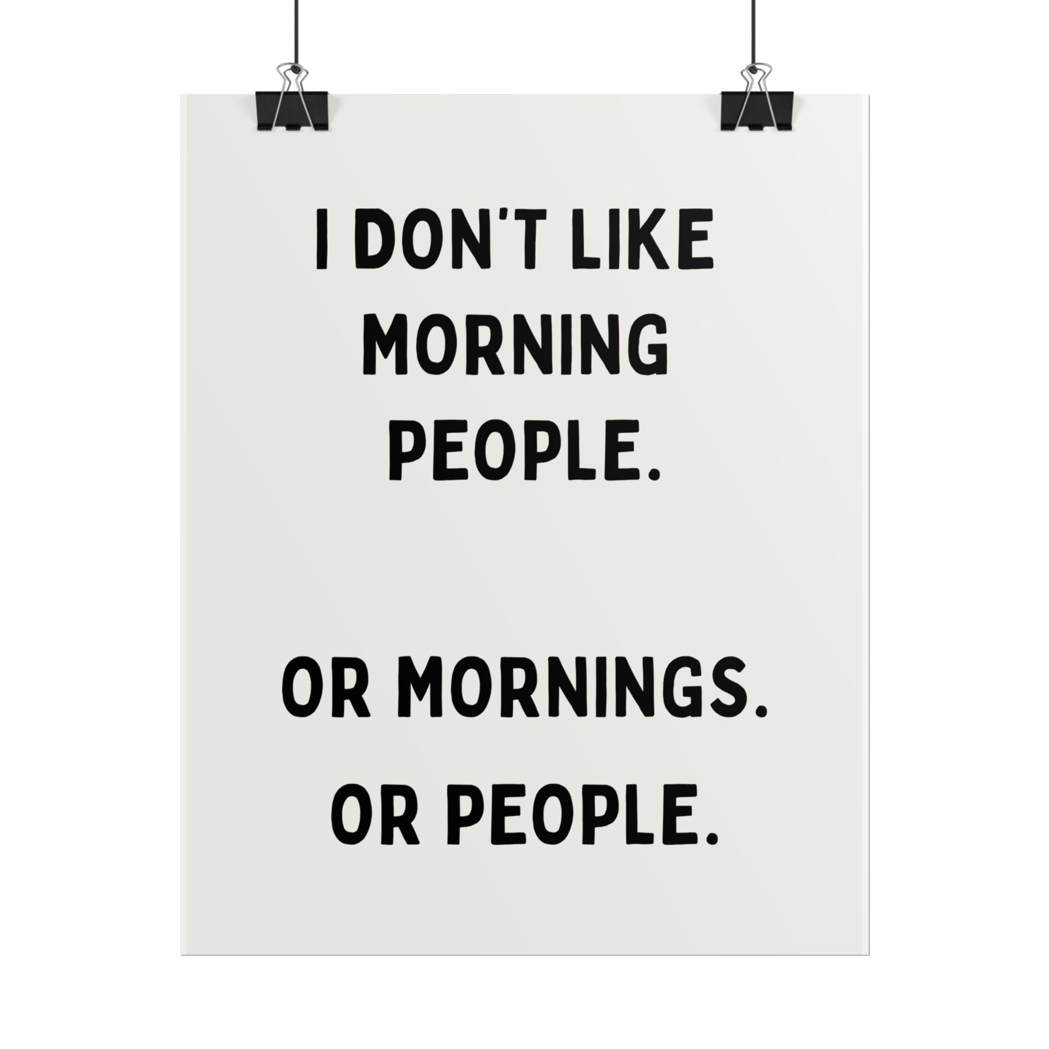 I Don't Like Morning People. Or Mornings. Or People.