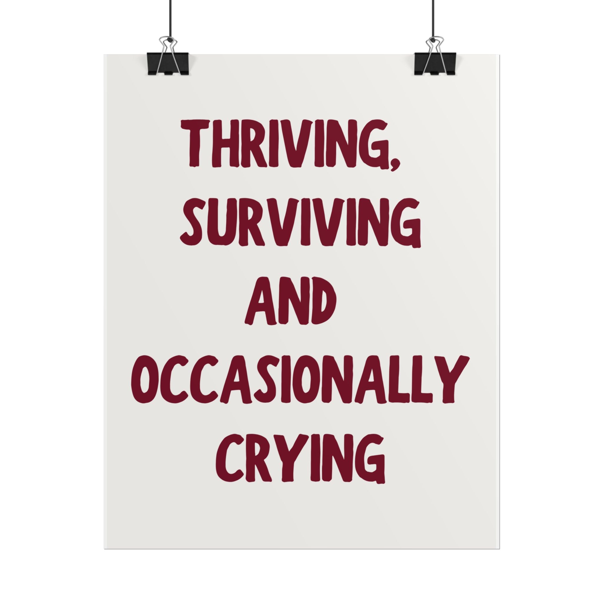 Thriving, Surviving and Occasionally Crying