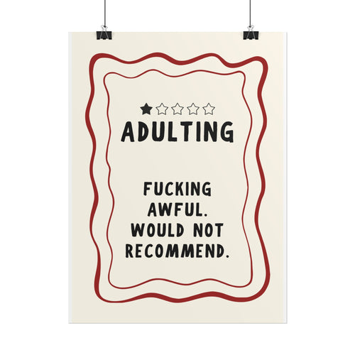 Adulting: Fucking Awful. Would Not Recommend.