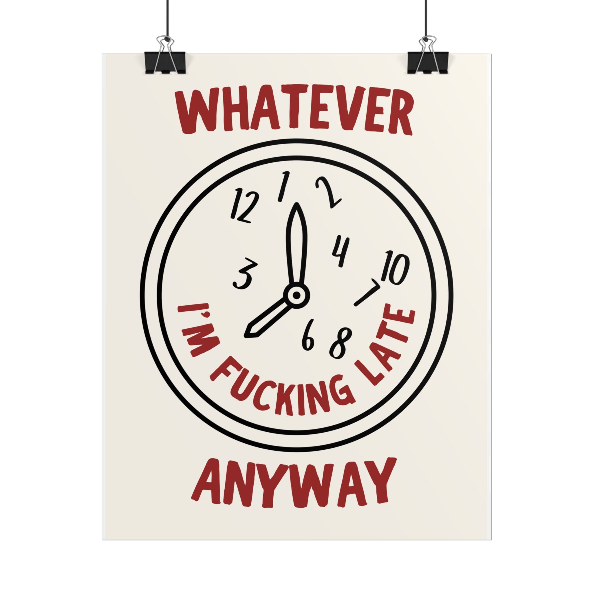 Whatever I'm F***ing Late Anyway