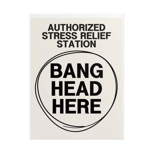 Authorized Stress Relief Station: Bang Head Here