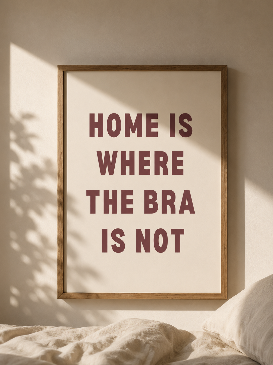 Home Is Where The Bra Is Not