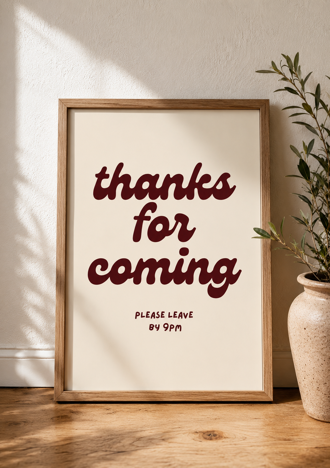 Thanks For Coming, Please Leave By 9