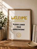 Welcome, Please Lower Your Expectations