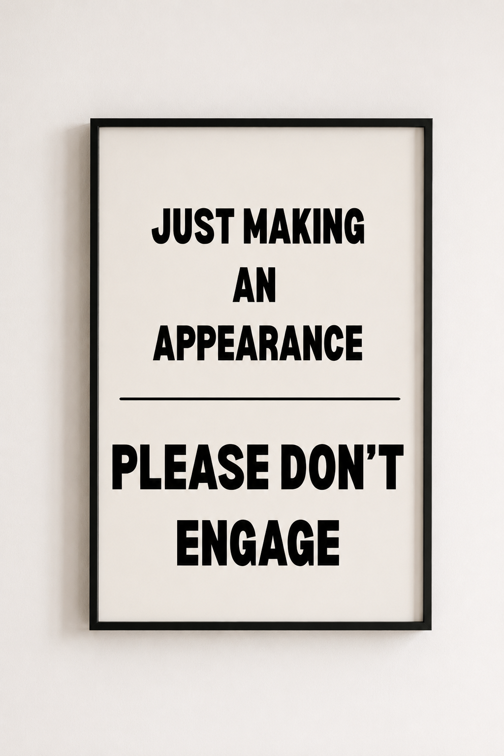 Just Making an Appearance, Please Don’t Engage