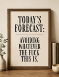 Today's Forecast: Avoiding Whatever The Fuck This Is