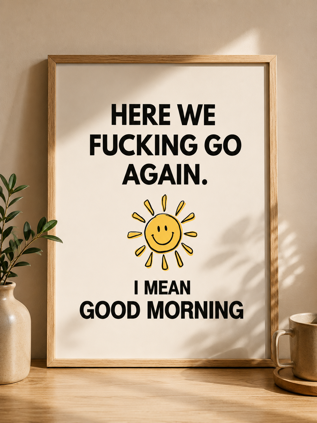 Here We Fucking Go Again. I Mean Good Morning