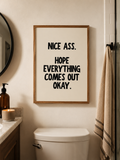 Nice Ass. Hope Everything Comes Out Okay.
