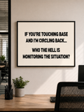 If You’re Touching Base and I’m Circling Back… Who the Hell Is Monitoring the Situation?