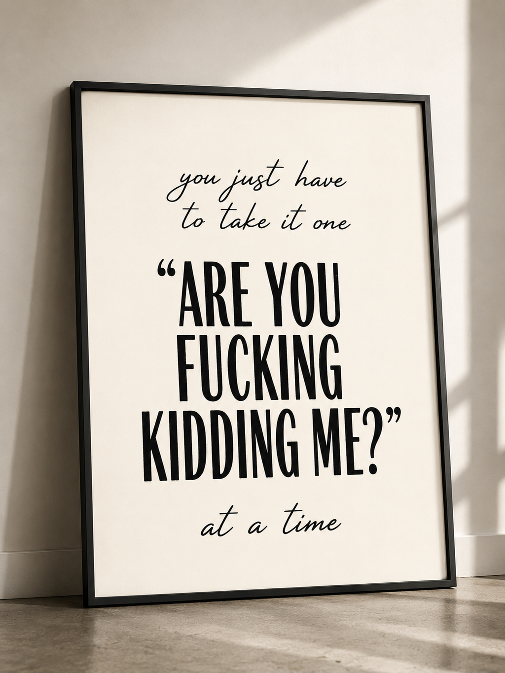 "Are You Fucking Kidding Me?"