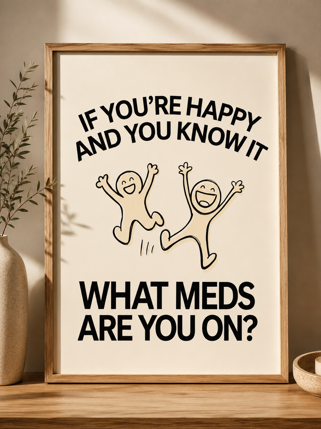 If You're Happy and You Know It... What Meds Are You On?
