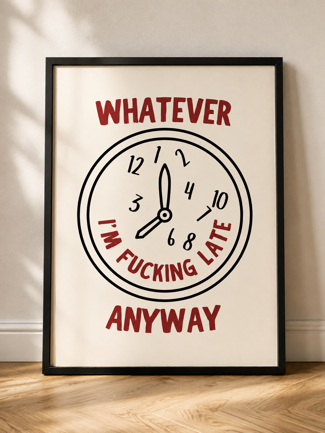 Whatever I'm F***ing Late Anyway