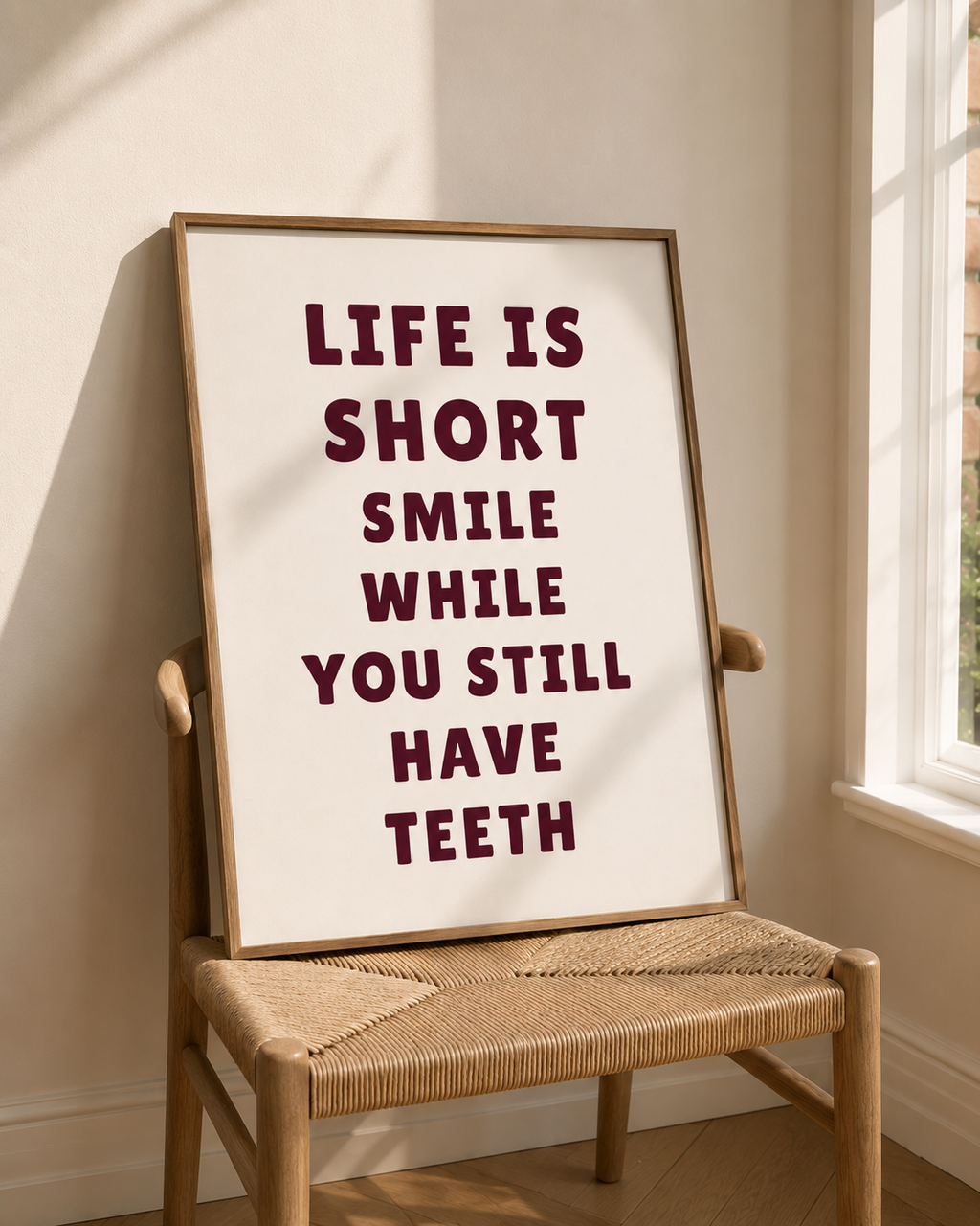 Life Is Short, Smile While You Still Have Teeth