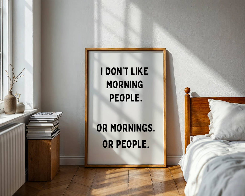 I Don't Like Morning People. Or Mornings. Or People.
