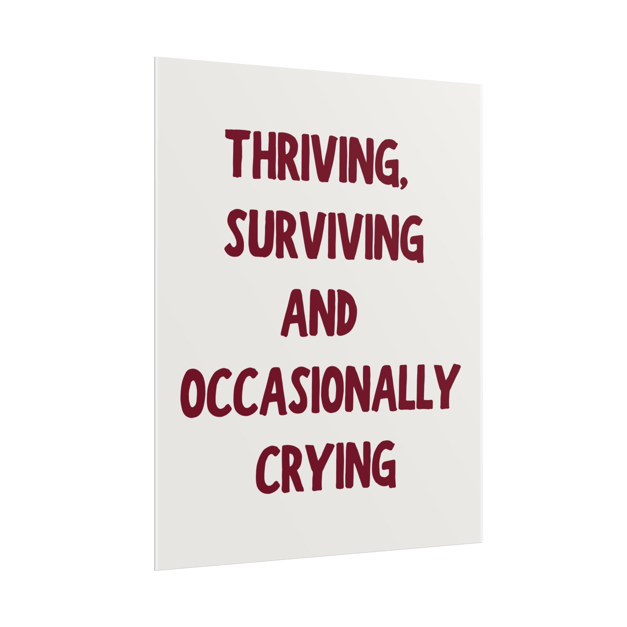 Thriving, Surviving and Occasionally Crying