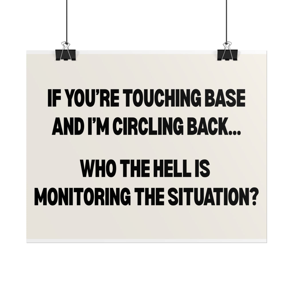 If You’re Touching Base and I’m Circling Back… Who the Hell Is Monitoring the Situation?