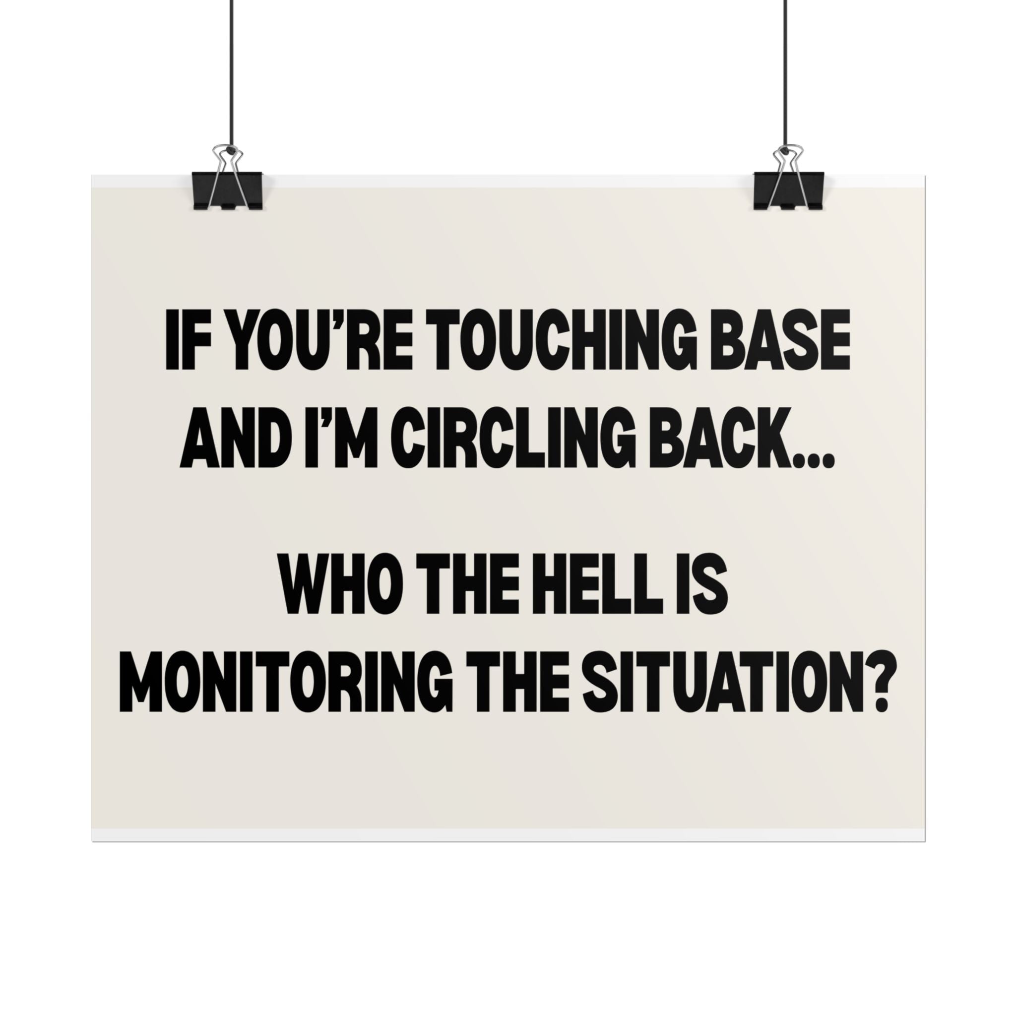 If You’re Touching Base and I’m Circling Back… Who the Hell Is Monitoring the Situation?