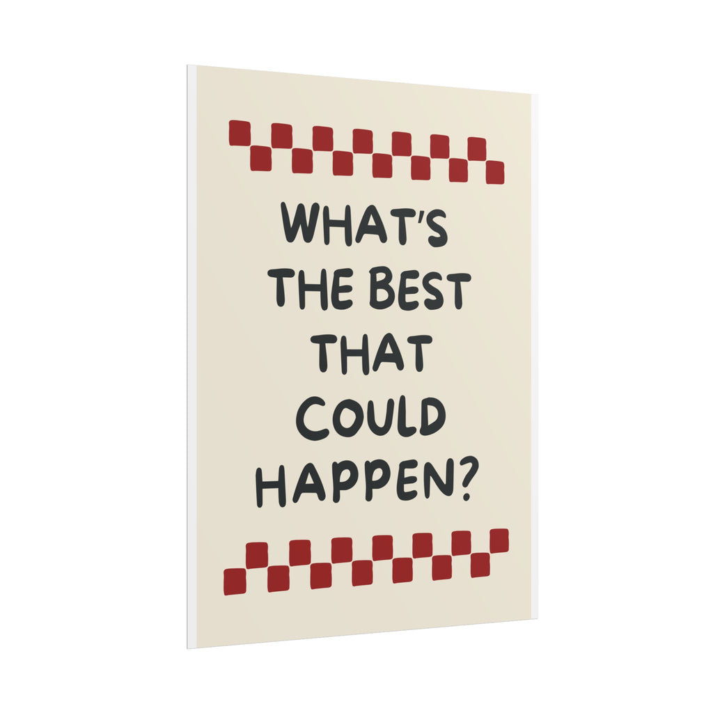 What’s the Best That Could Happen?