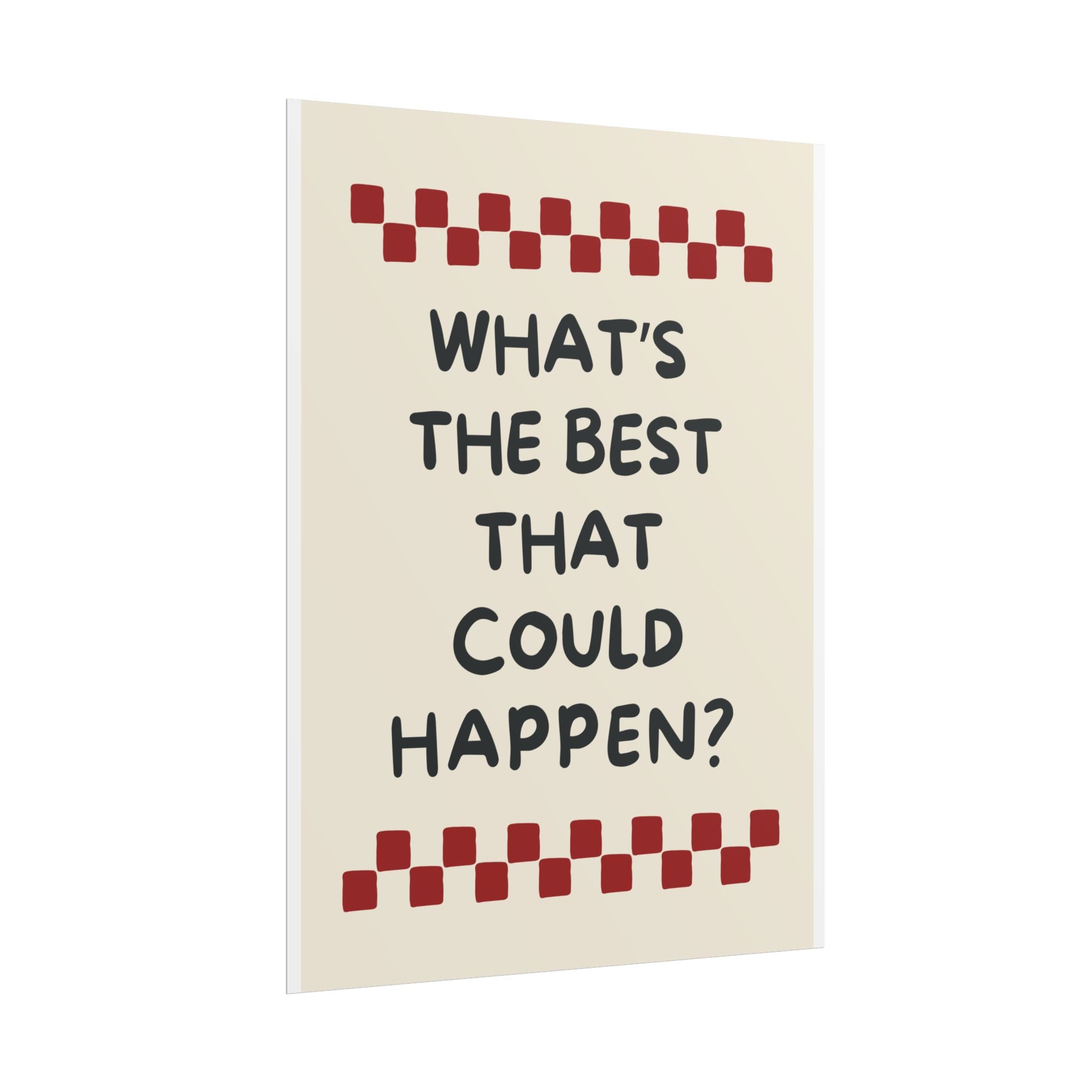 What’s the Best That Could Happen?
