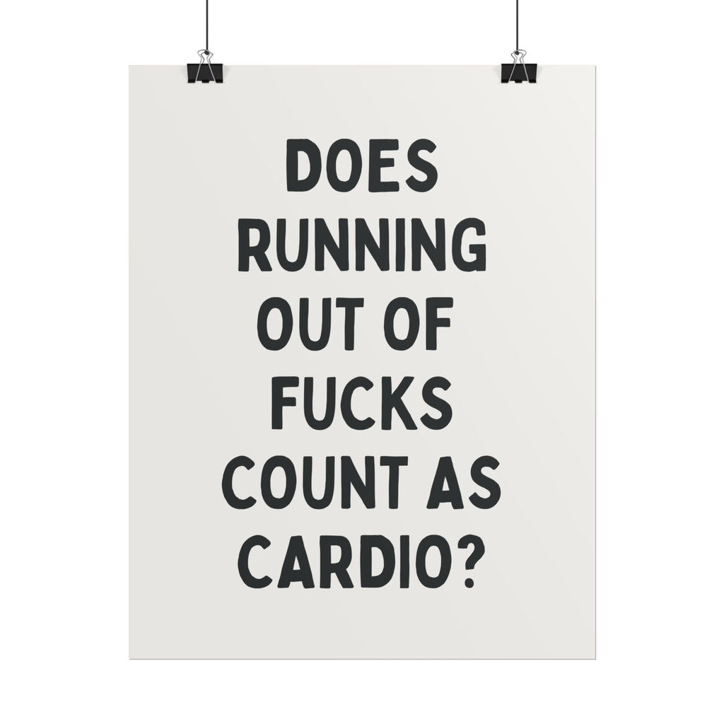Does Running Out of Fucks Count as Cardio?