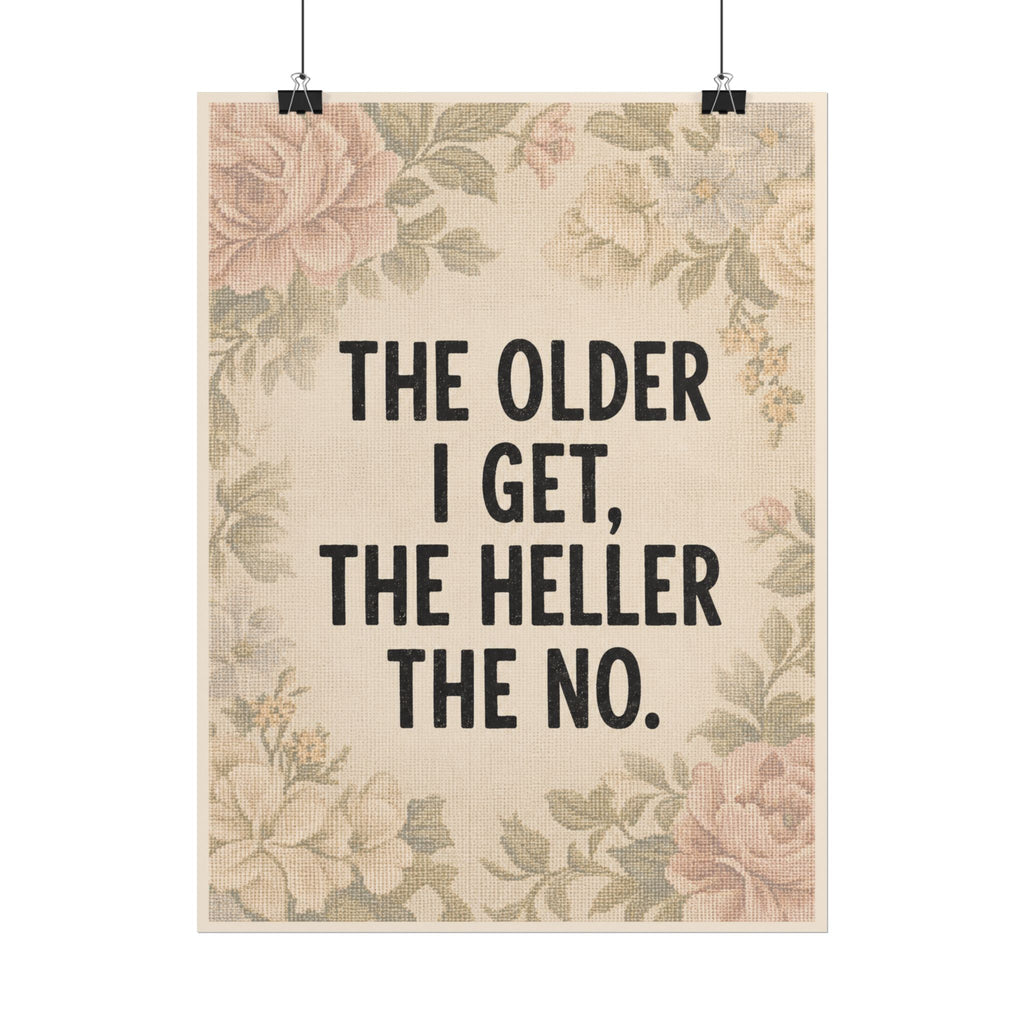 The Older I Get, The Heller The No