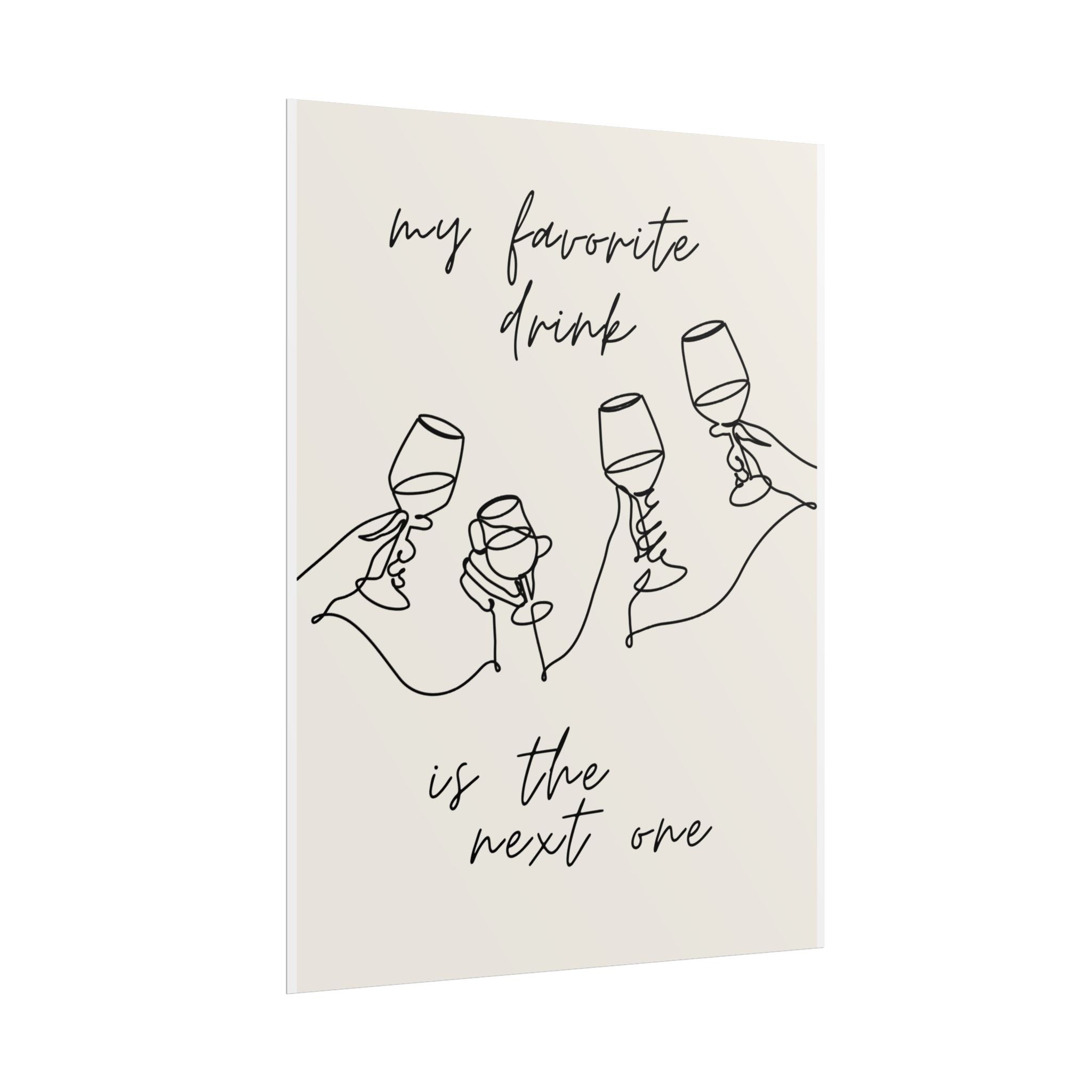 My Favorite Drink Is the Next One