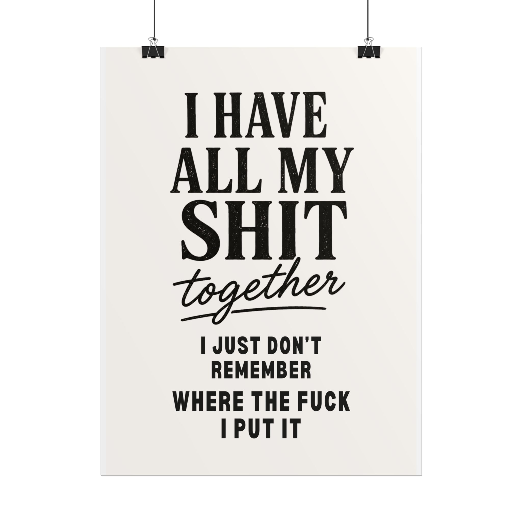 I Have All My Shit Together