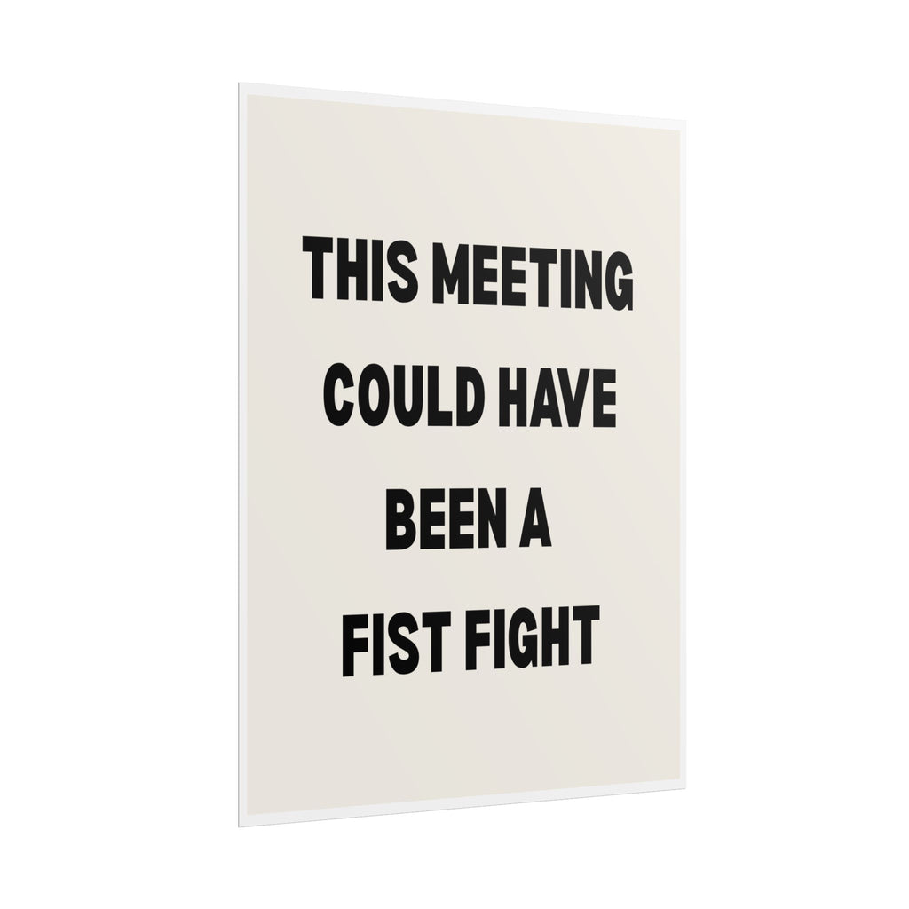 This Meeting Could Have Been a Fist Fight