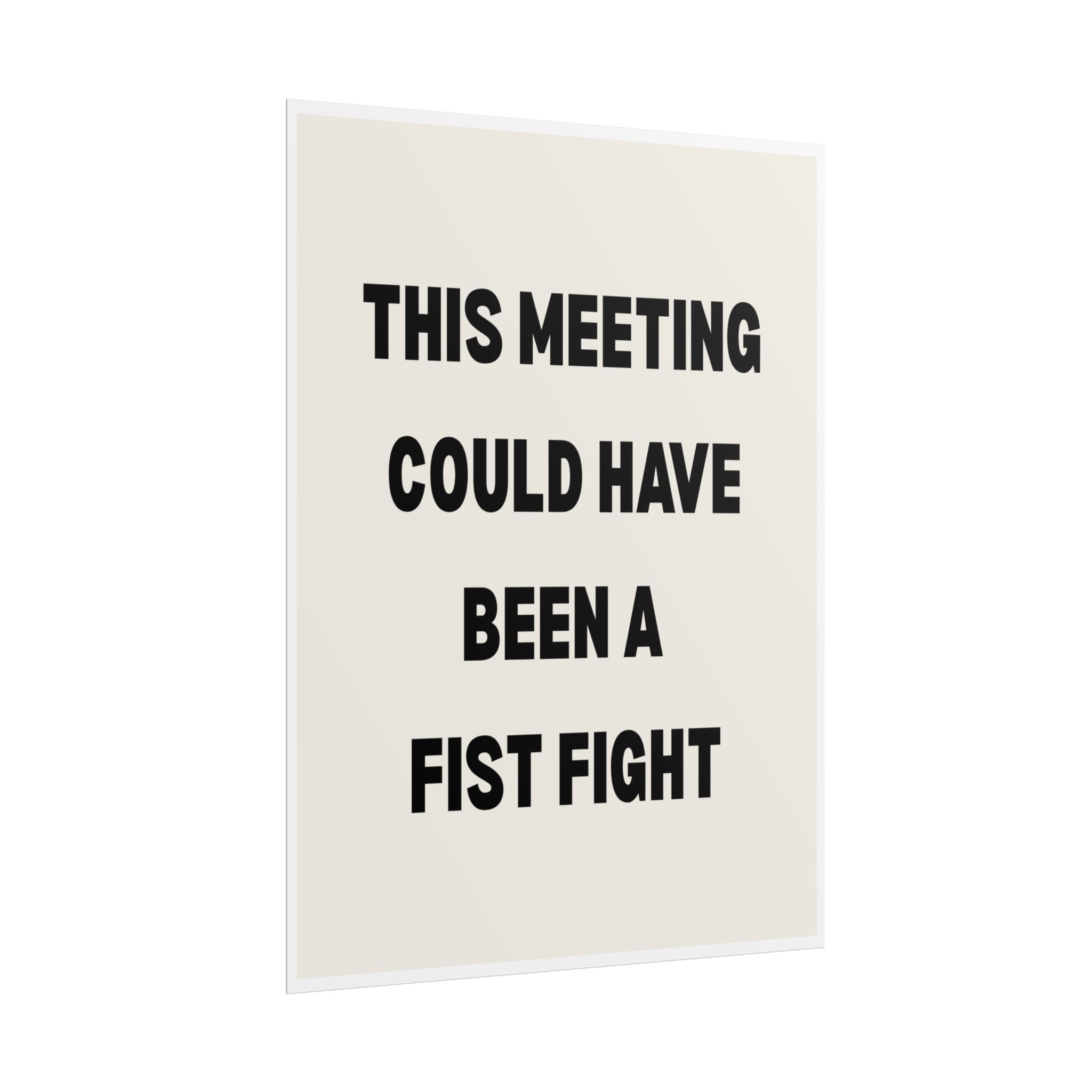 This Meeting Could Have Been a Fist Fight