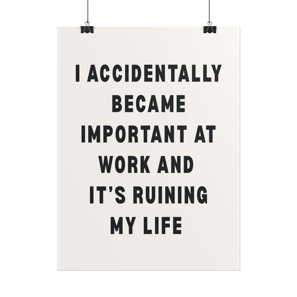 I Accidentally Became Important at Work and It’s Ruining My Life