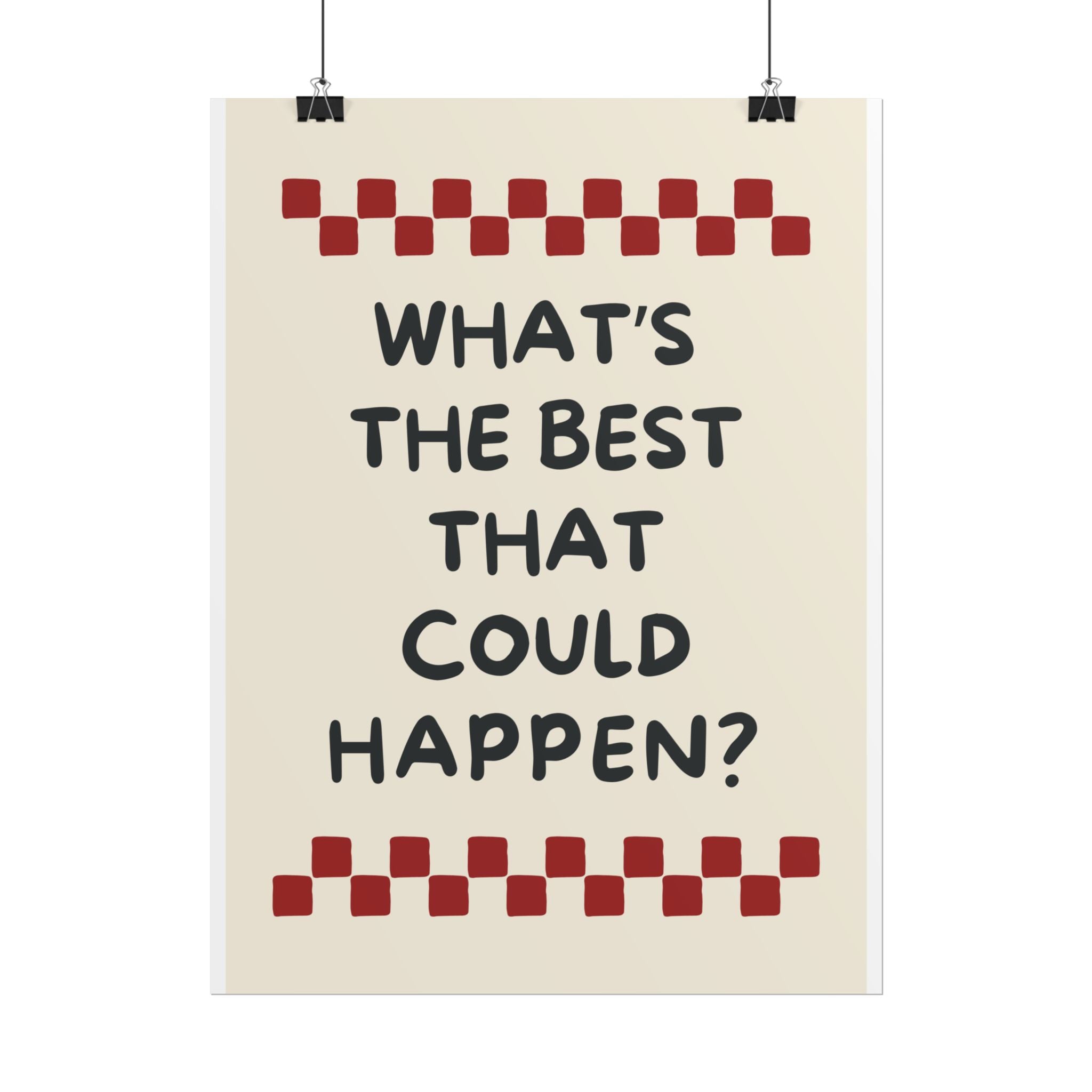What’s the Best That Could Happen?