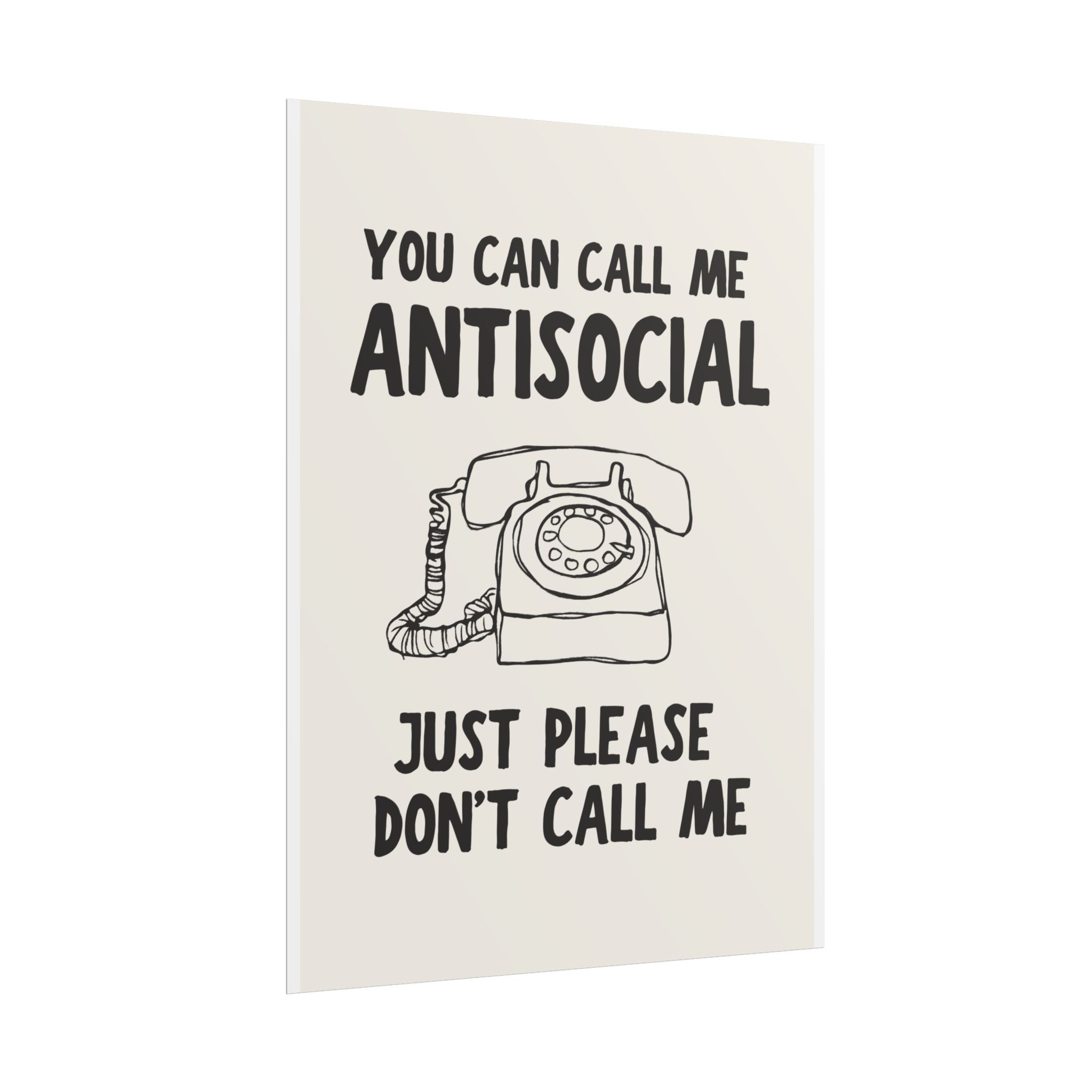 You Can Call Me Antisocial, Just Please Don't Call Me