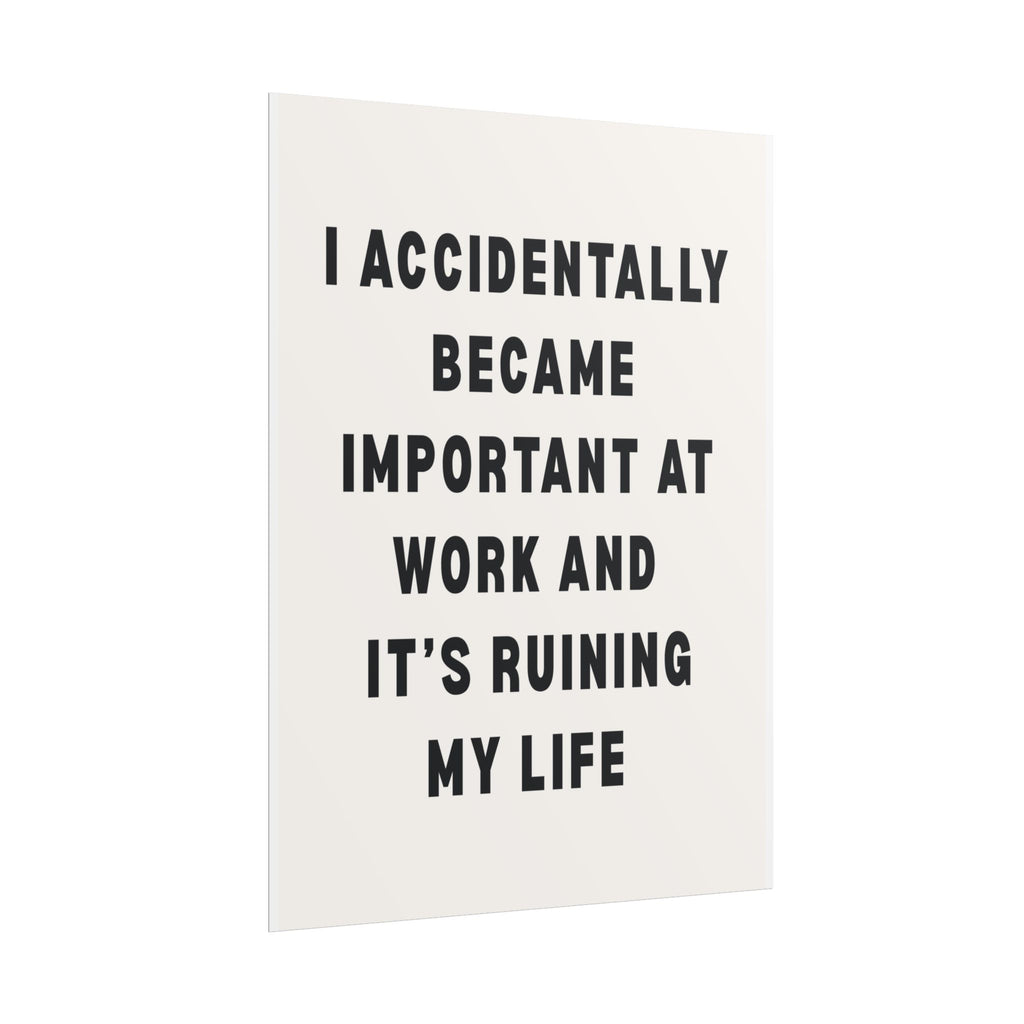 I Accidentally Became Important at Work and It’s Ruining My Life