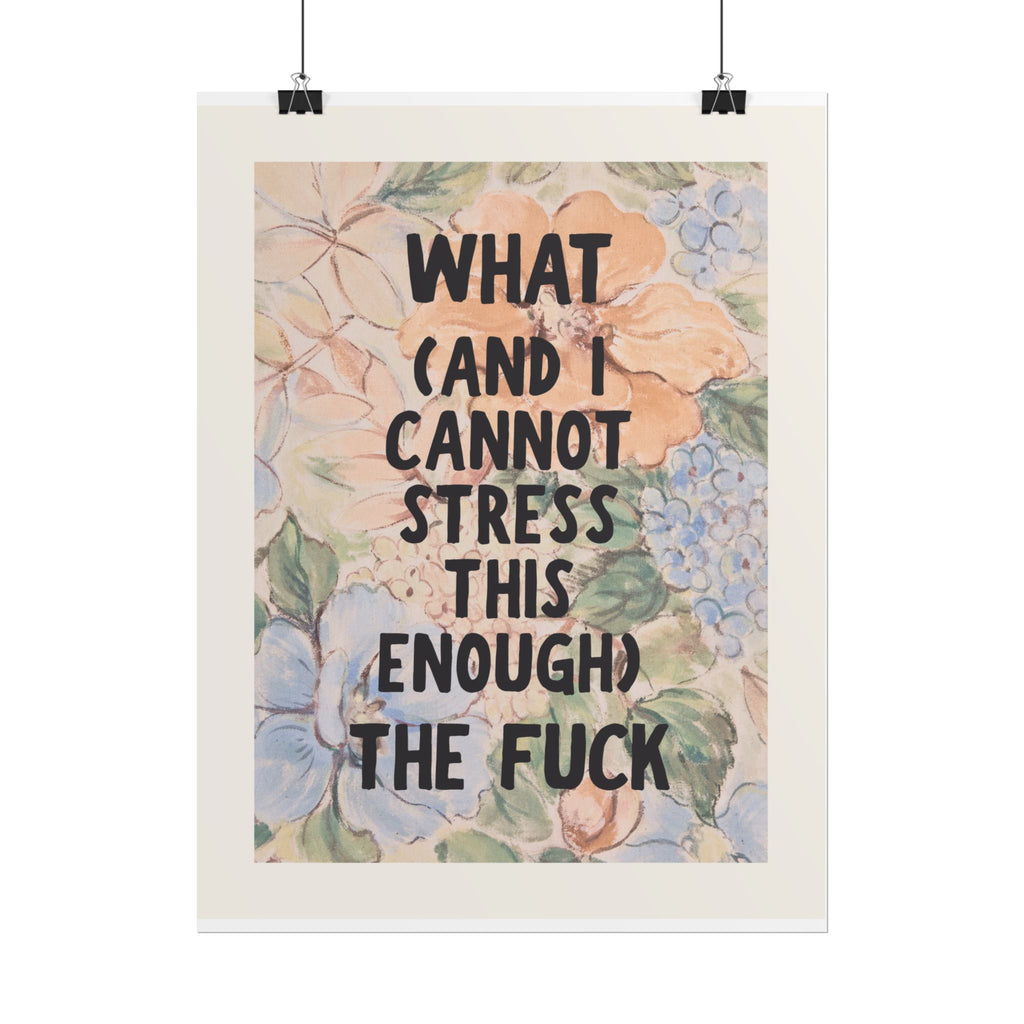 What (And I Cannot Stress This Enough) The F***