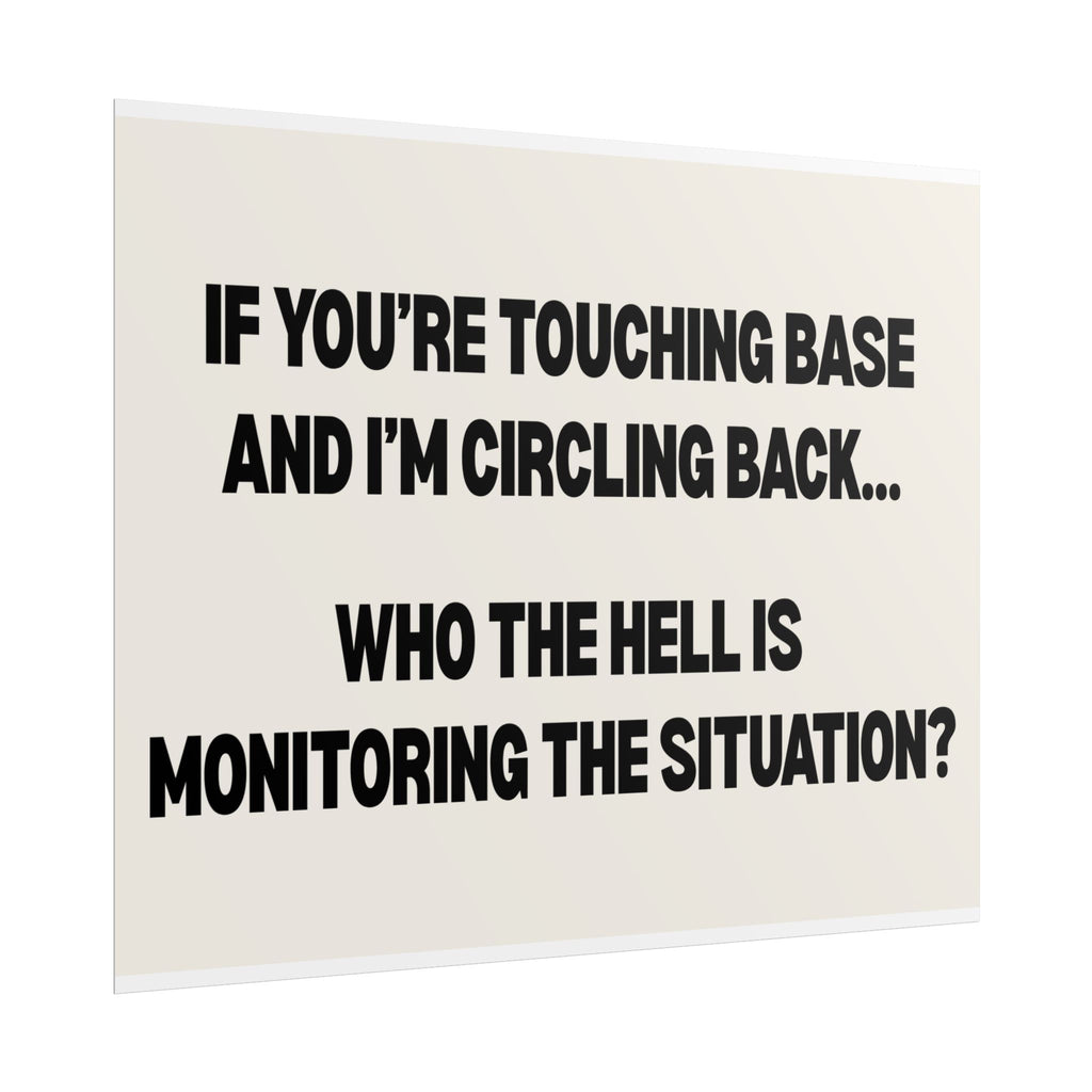 If You’re Touching Base and I’m Circling Back… Who the Hell Is Monitoring the Situation?