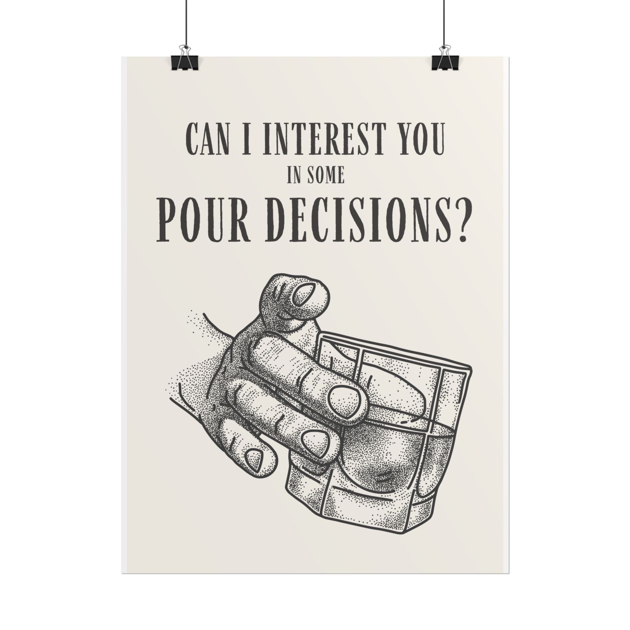 Can I Interest You in Some Pour Decisions?