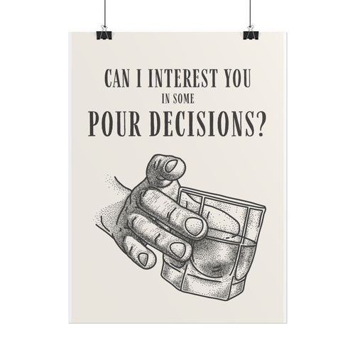 Can I Interest You in Some Pour Decisions?