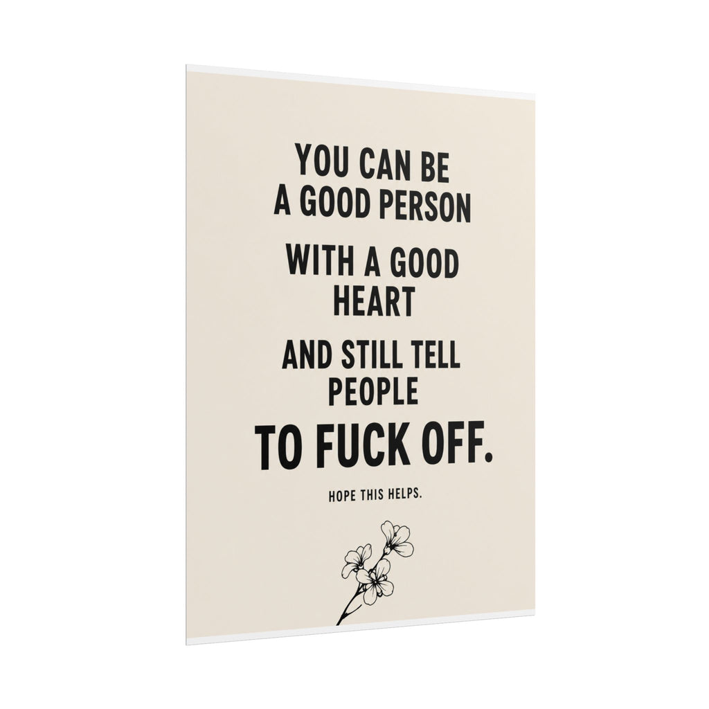 You Can Be a Good Person And Still Tell People To F*** Off