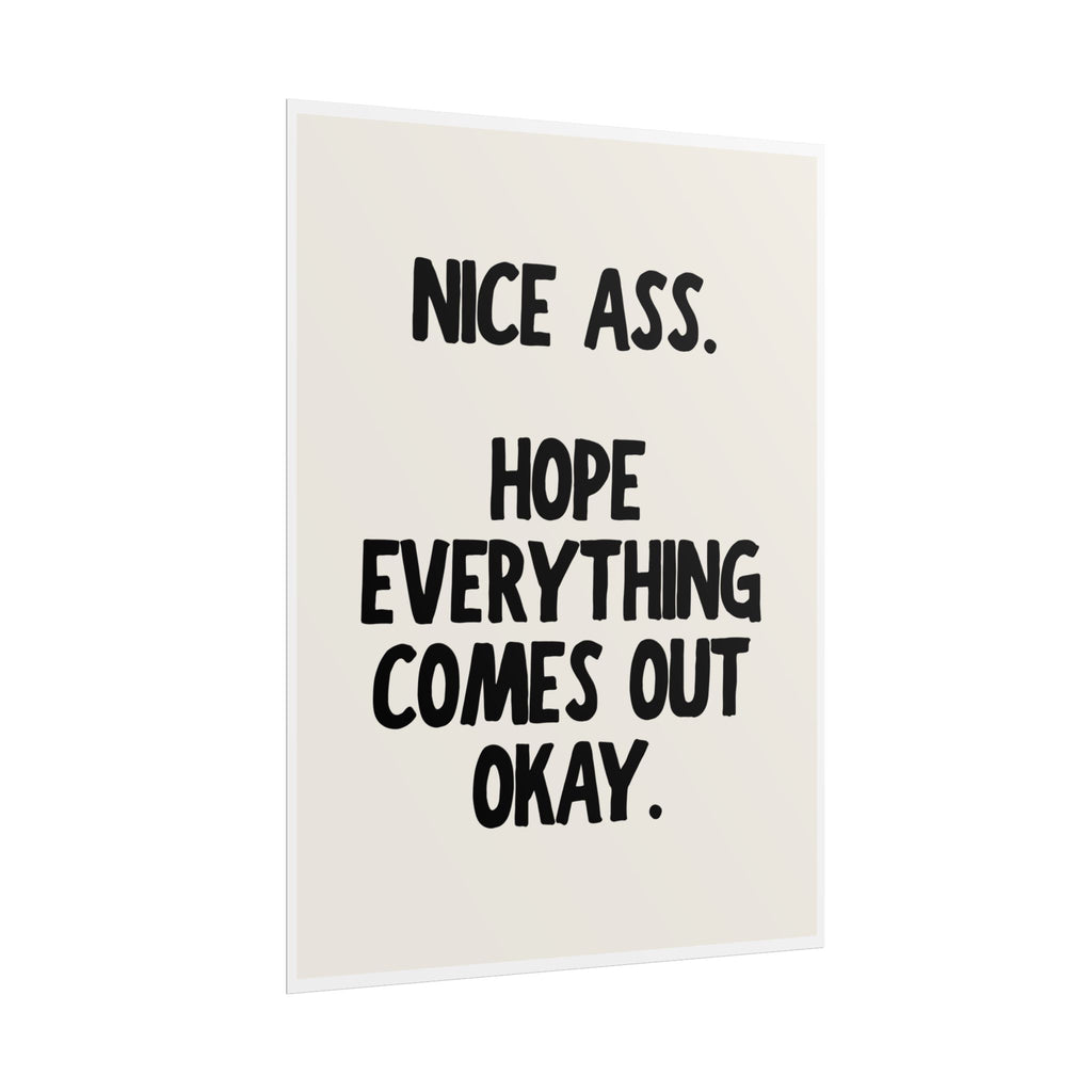 Nice Ass. Hope Everything Comes Out Okay.