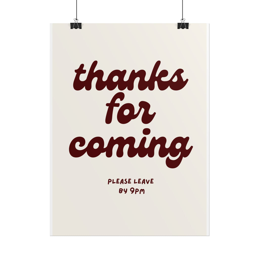 Thanks For Coming, Please Leave By 9